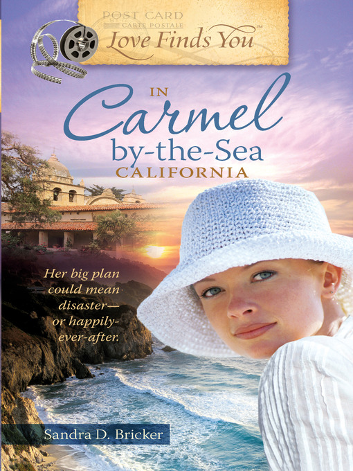 Title details for Love Finds You in Carmel By-the-Sea, California by Sandra D. Bricker - Available